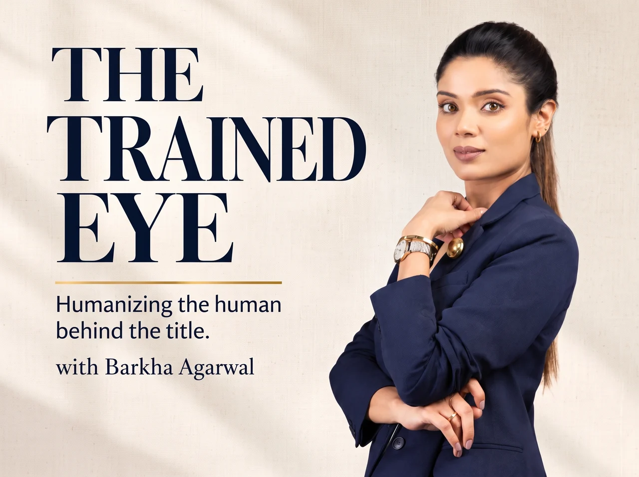 The Trained Eye podcast with Barkha Agarwal